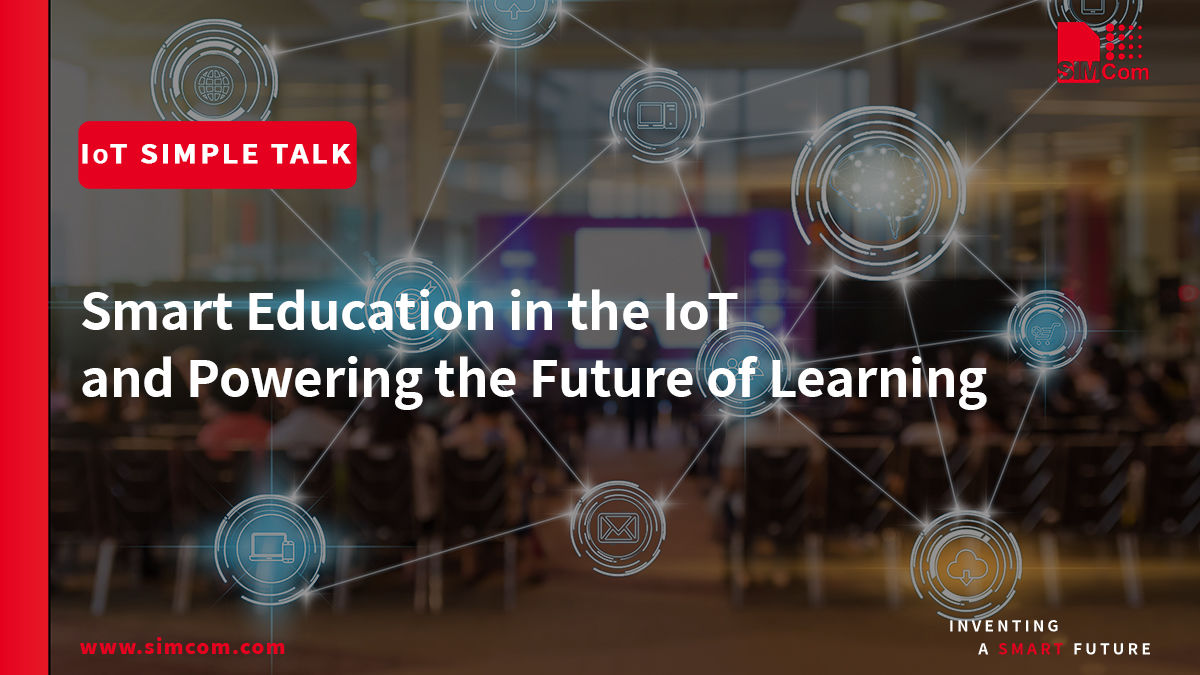 Smart Education in the IoT and Powering the Future of Learning